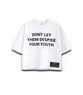 "DONT LET THEM DESPISE YOUR YOUTH" Cropped T-Shirt - WHITE